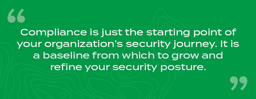 Compliance is just the starting point of you security journey.