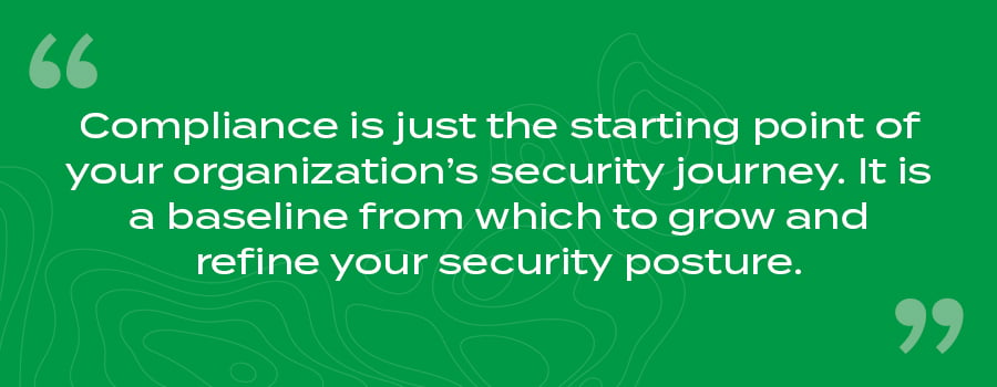 Compliance is just the starting point of you security journey.