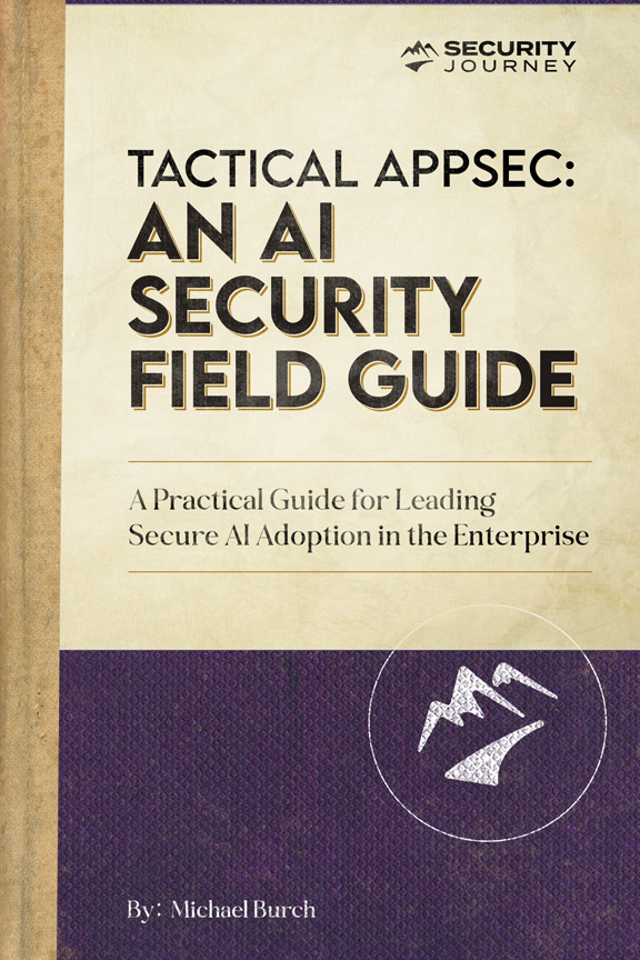 Security Journey Tactical Appsec: AI Security Field Guide Cover