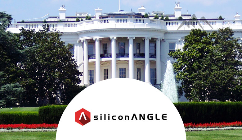 Security Journey Silicon Angle White House Cybersecurity